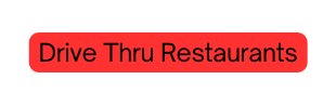 Drive Thru Restaurants